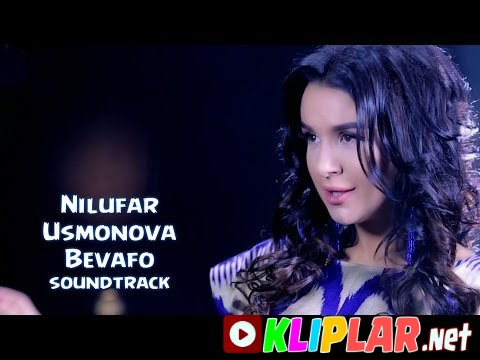 Nilufar Usmonova - Bevafo (Demak sevasan filmiga soundtrack)