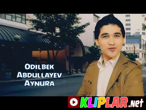 Odilbek Abdullayev - Aynura