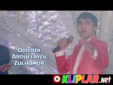 Odilbek Abdullayev - Zulhumor