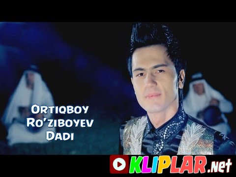 Ortiqboy Ro`ziboyev - Dadi