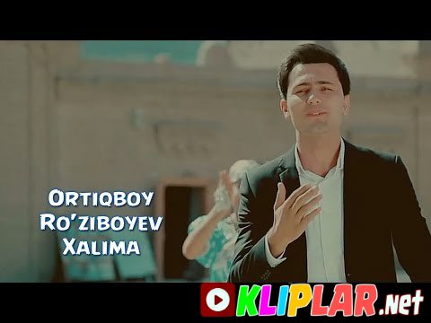 Ortiqboy Ro`ziboyev - Xalima
