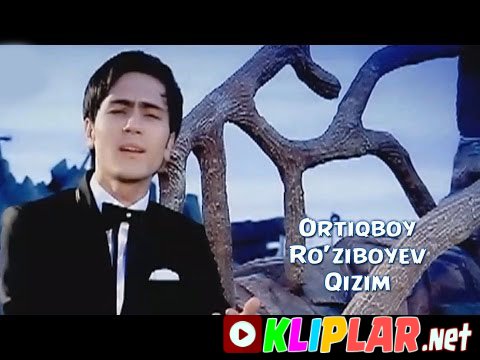 Ortiqboy Ro`ziboyev - Qizim
