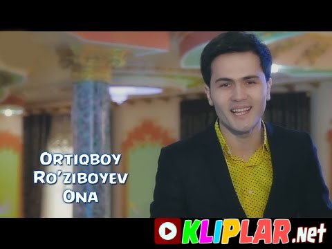 Ortiqboy Ro`ziboyev - Ona