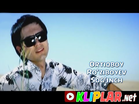 Ortiqboy Ro`ziboyev - Sog`inch