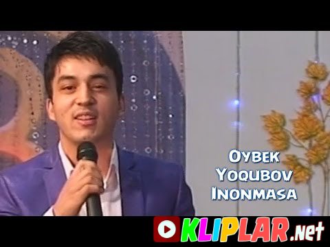 Oybek Yoqubov - Inonmasa