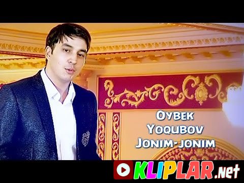 Oybek Yoqubov - Jonim-jonim