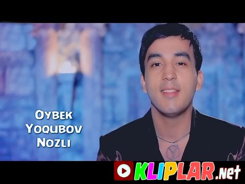 Oybek Yoqubov - Nozli
