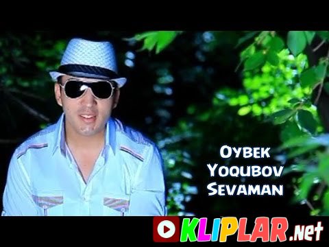 Oybek Yoqubov - Sevaman