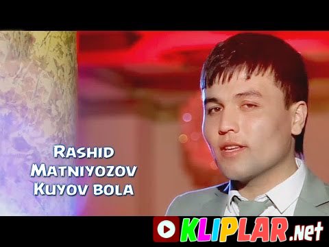 Rashid Matniyozov - Kuyov bola