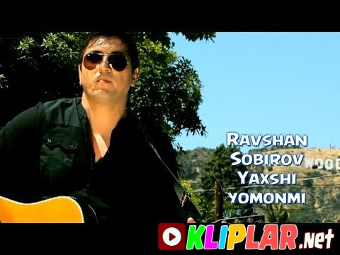 Ravshan Sobirov - Yaxshi yomonmi
