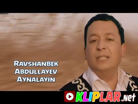 Ravshanbek Abdullayev - Aynalayin