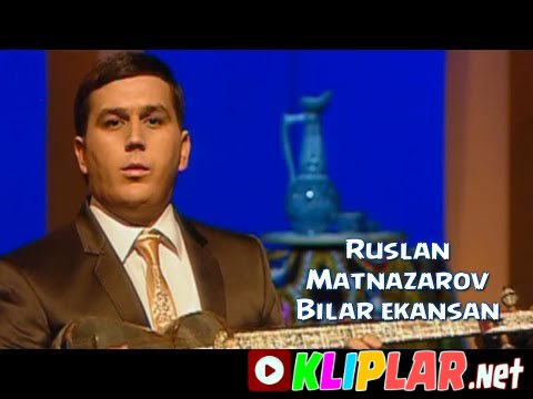 Ruslan Matnazarov - Bilar ekansan