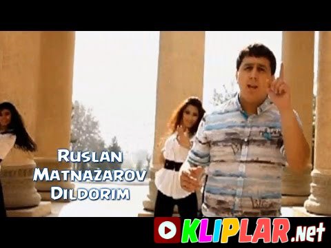 Ruslan Matnazarov - Dildorim