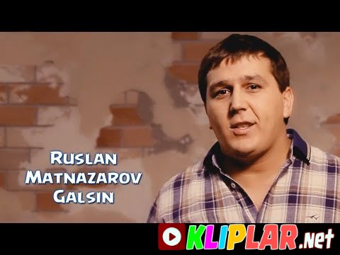 Ruslan Matnazarov - Galsin