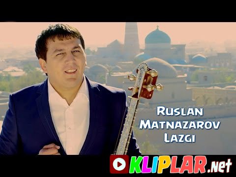 Ruslan Matnazarov - Lazgi