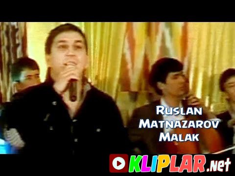 Ruslan Matnazarov - Malak