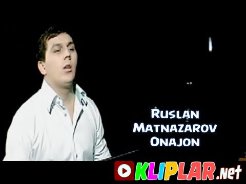 Ruslan Matnazarov - Onajon
