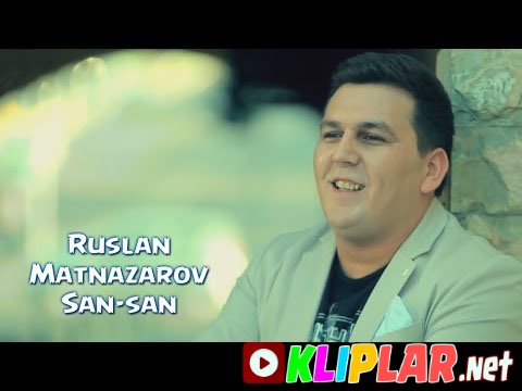 Ruslan Matnazarov - San-san