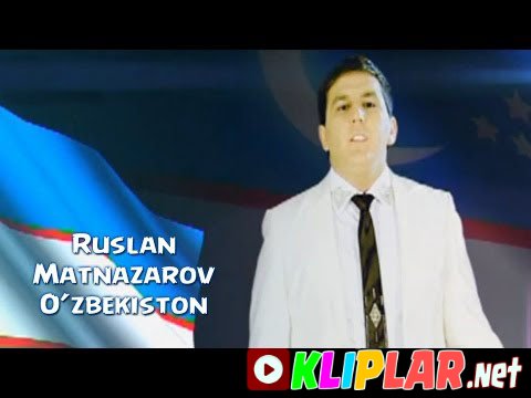 Ruslan Matnazarov - O`zbekiston