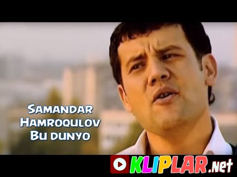 Samandar Hamroqulov - Bu dunyo