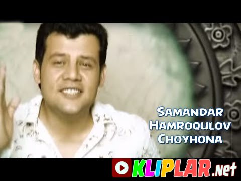 Samandar Hamroqulov - Choyhona
