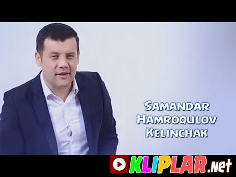 Samandar Hamroqulov - Kelinchak
