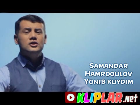 Samandar Hamroqulov - Yonib kuydimo