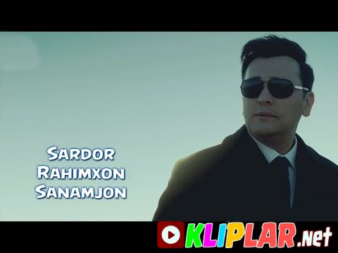 Sardor Rahimxon - Sanamjon