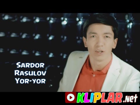 Sardor Rasulov - Yor-yor