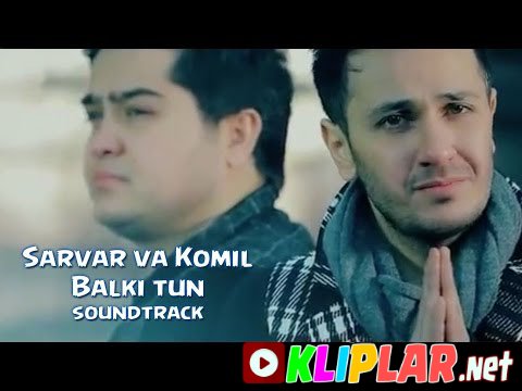 Sarvar va Komil - Balki tun - (soundtrack)