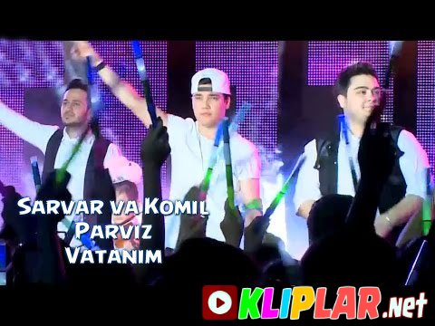 Sarvar va Komil ft. Parviz - Vatanim