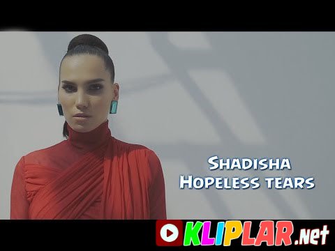 Shadisha - Hopeless tears (Official video)