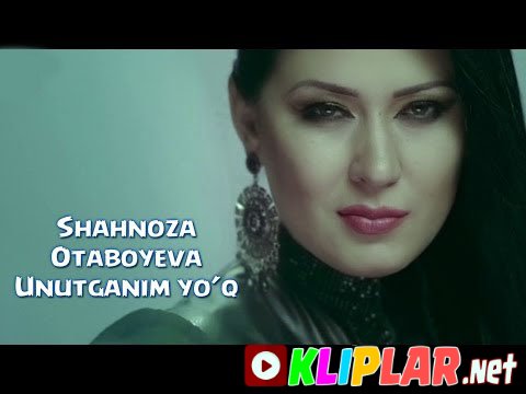 Shahnoza Otaboyeva - Unutganim Yo`q