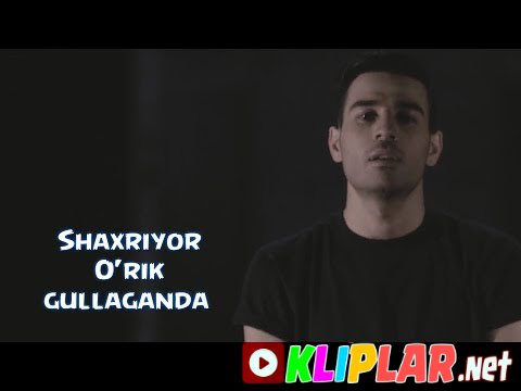 Shaxriyor - O`rik gullaganda