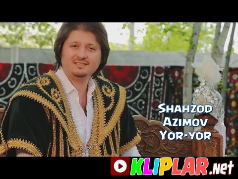 Shahzod Azimov -Yor-yor