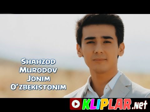 Shahzod Murodov - Jonim O`zbekistonim