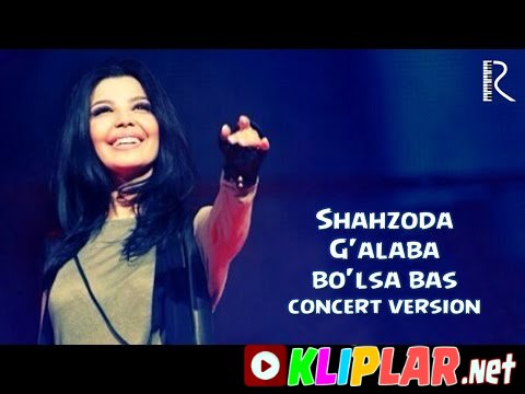 Shahzoda - G`alaba boLsa bas (concert version)