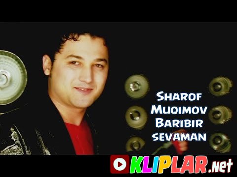Sharof Muqimov - Baribir sevaman