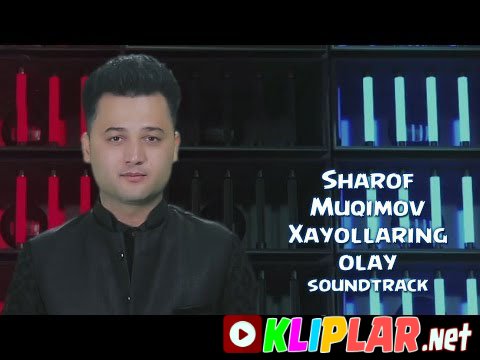 Sharof Muqimov - Hayollaring olay - (soundtrack)