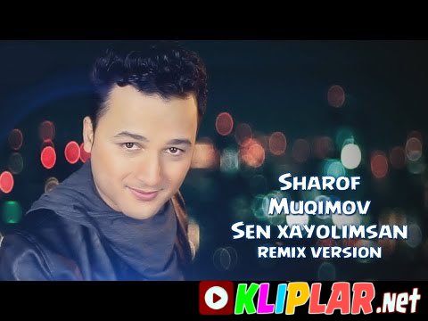 Sharof Muqimov - Sen xayolimsan (remix version)