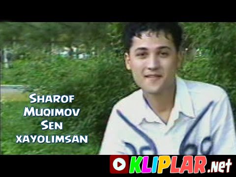 Sharof Muqimov - Sen xayolimsan