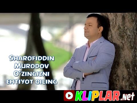 Sharofiddin Murodov - O`zingizni ehtiyot qiling