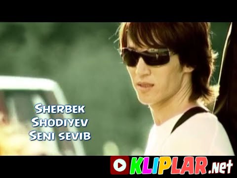 Sherbek Shodiyev - Seni sevib