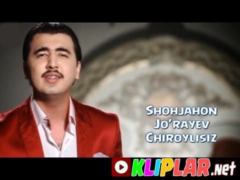 Shohjahon Jo`rayev - Chiroylisiz