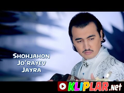 Shohjahon Jo`rayev - Jayra