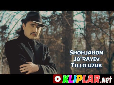 Shohjahon Jo`rayev - Tillo uzuk