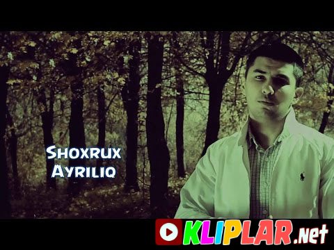 Shoxrux - Ayriliq