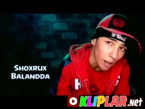 Shoxrux - Balandda