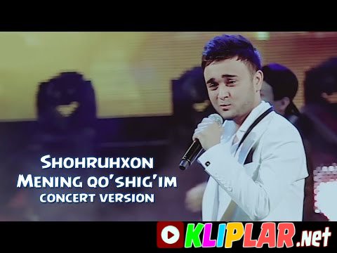 Shohruhxon - Mening qo`shig`im - (concert version)`