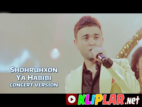 Shohruhxon - Ya Habibi - (concert version)
